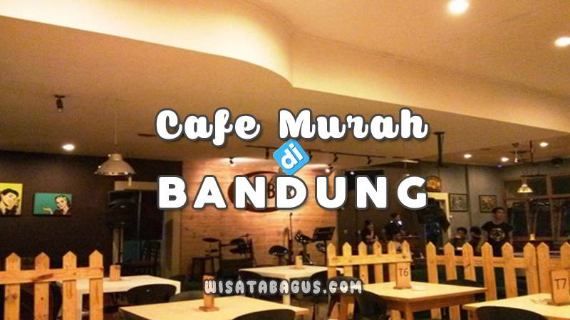 Cafe Murah dan Romantis di Bandung